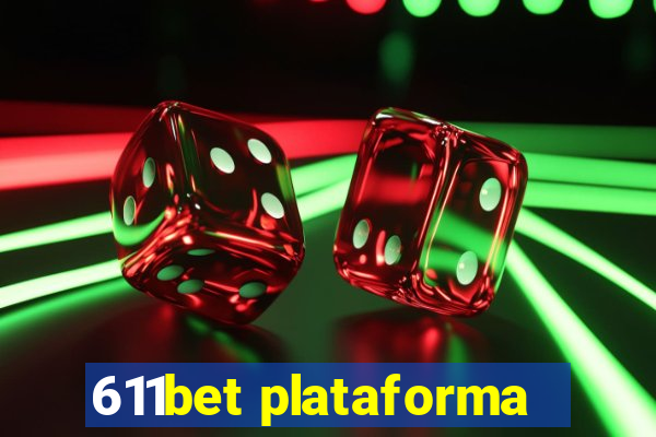 611bet plataforma